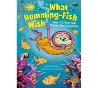 Michelle Meadow What Humming-Fish Wish: How YOU Can Help Protect Sea Cre (Relié)