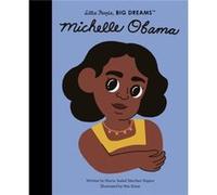 Michelle Obama by Maria Isabel Sanchez Vegara & Illustrated by Mia Saine Maria Isabel Sanchez Vegara Illustrated by Mia Saine (Auteur)