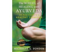 Michelle S Fondin The Wheel of Healing with Ayurveda (Poche)