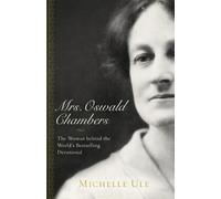 Michelle Ule Mrs. Oswald Chambers - The Woman behind the World`s Bestsel (Poche)