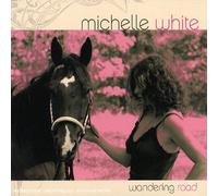 Michelle White - Wandering Road [Import]