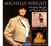 Wright, Michelle - Michelle Wright/Now and. [Import]