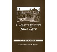 Charlotte Bronte's Jane Eyre, Casebooks in Criticism Elsie B. Michie (Auteur)