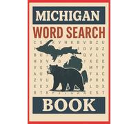 MICHIGAN adventure word search book: A Fun and Educational Puzzle Book Celebrating the Great Lakes State Explore Michigan’s Cities, History & Nature ... the State of Michigan Large Print Word Puzzle