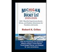 Michigan Bucket List 2025-2026: 100+ Must-Do Experiences, Scenic Drives, and Outdoor Adventures for Travelers and Locals.