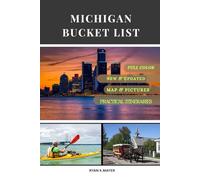 MICHIGAN BUCKET LIST: Step-by-Step Guide to Beaches, Lighthouses, National Parks, Cities, and Small-Town Gems