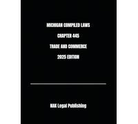 MICHIGAN COMPILED LAWS CHAPTER 445 TRADE AND COMMERCE 2025 EDITION