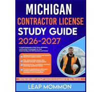 MICHIGAN CONTRACTOR LICENSE STUDY GUIDE 2026-2027: In-Depth Explanation of Key Terms, Definitions, and Essential Terminologies for Clear Understanding with 900 Questions and Answer