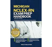 MICHIGAN NCLEX-RN EXAM PREP HANDBOOK: A Comprehensive Review Guide to Passing Your Exam on First Try