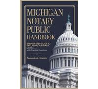 Michigan Notary Public Handbook: Step-by-Step Guide to Becoming a Notary (2025)- with Practice Questions.