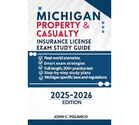 MICHIGAN PROPERTY & CASUALTY INSURANCE LICENSE EXAM STUDY GUIDE: MASTER THE MICHIGAN P&C TEST WITH REAL PRACTICE QUESTIONS, STATE LAWS, AND PROVEN STRATEGIES FOR FIRST-TIME PASS