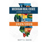 MICHIGAN REAL ESTATE LICENSE EXAM PREP 2025/2026: Essential Lessons for Excelling in Property Transactions and Career Growth