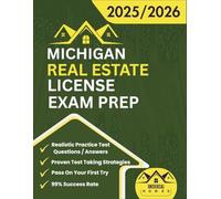 Michigan Real Estate License Exam Prep 2025/2026: The Complete And Easy To Follow Licensing Study Guide With Realistic Practice Test Questions / ... Salespersons And Brokers Exam On A First Try