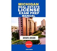 MICHIGAN REAL ESTATE LICENSE EXAM PREP MANUAL: A COMPLETE GUIDE TO PASSING THE REAL ESTATE LICENSING EXAM