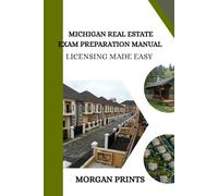 Michigan Real Estate Preparation Manual: Licensing Made Easy