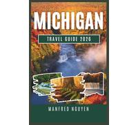 Michigan Travel Guide 2026: Discover Vibrant Cities, Serene Lakes, and Outdoor Adventures Across Michigan’s Diverse Regions