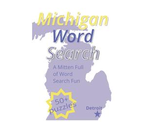 Michigan Word Search, A mitten full of word search fun: 50+ Puzzles | 6x9 inch with 110 pages| interesting fact about Michigan on every puzzle|