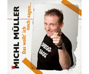 MICHL MÜLLER - DAS WOLLT' ICH NOCH SAGEN... CD NEUF