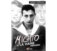 Michto ou la haine crescendo - Daniel Panizzoli - IS Edition - broché - Biographie
