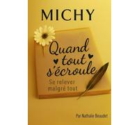 Michy - Quand tout s’écroule - Se relever malgré tout