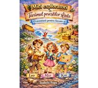 Mici exploratori în Tărâmul poveștilor sfinte: O aventură pentru fiecare zi