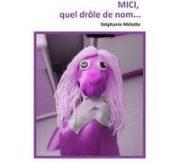 MICI, quel drôle de nom... Stéphanie MELOTTE (Auteur)