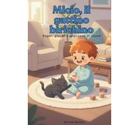 Micio, il gattino birichino, fiabe da collezione, favole brevi della buonanotte, libri illustrati per bambini 3-6 anni: Favola della buonanotte per piccoli lettori dai 3 ai 6 anni