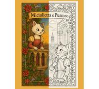 Miciulietta e Purmeo: Storie da colorare di gatti shakespeariani