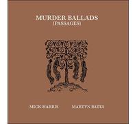 MICK/BATES,MARTYN HARRIS - MURDER BALLADS VOL.2 (PASSAGES) (2LP) 2 VINYL LP NEUF