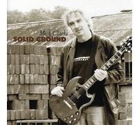 MICK CLARKE - SOLID GROUND CD NEUF