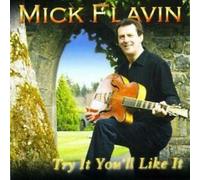 Mick Flavin - Try You'll Like It [Import]