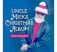 Mick Kolassa - Uncle Mick's Christmas Album