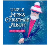 Mick Kolassa - Uncle Mick's Christmas Album [Cd]