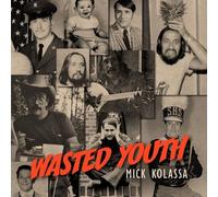 Mick Kolassa - Wasted Youth [Cd]