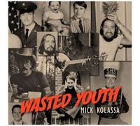 Mick Kolassa - Wasted Youth [Cd]