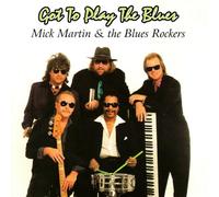 Mick Martin & the Blues Rocker - Got to Play The Blues
