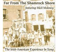 Mick Moloney - Far from The Shamrock Shore Mick Moloney SHD 78050