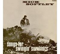 Mick Softley - Songs for Swingin Survivors [Import]