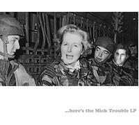 Mick Trouble ...here's the Mick Trouble (Vinyl) 12" Album