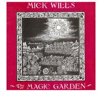 Mick Wills - The Magic Garden [Import]