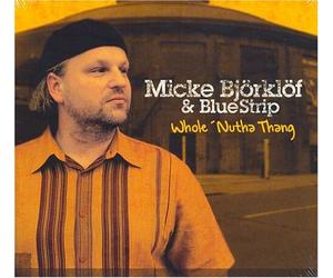 Micke Björklöf & Bluestrip - Whole 'Nutha Thang [Hardcover-Version - Finland-Import]