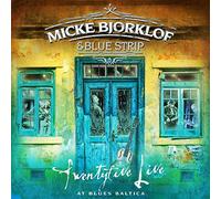 Micke Bjorklof & Blue Strip - Twentyfive Live at Baltica Blues