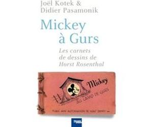 Mickey à Gurs Joël Kotek (Auteur), Didier Pasamonik (Auteur)