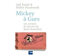 Mickey À Gurs - Les Carnets De Dessins De Horst Rosenthal