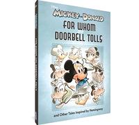 Mickey and Donald: For Whom the Doorbell Tolls and Other Tales Inspired by Hemingway