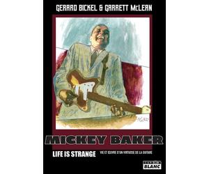 Mickey Baker Life is strange - Gérard Bickel - Camion Blanc Eds - broché - Essai