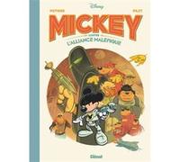 Mickey contre l'alliance maléfique Nicolas Pothier (Auteur), Johan Pilet (Dessinateur)
