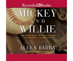 Mickey et Willie: Mantle et Mays, La Vie parallèle de l'âge d'or du Baseball [Import]