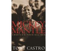 Mickey Mantle by Tony Castro Tony Castro (Auteur)
