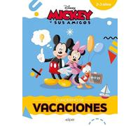 Mickey y sus amigos. Cuaderno de vacaciones (2-3 años) (Disney. Cuaderno de vacaciones): Actividades educativas con los personajes Disney
